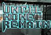 Until None Remain: Battle Royale PC Edition Steam CD Key